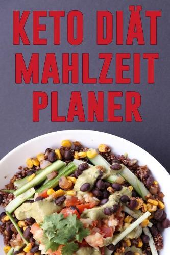 Keto Diät Mahlzeitplaner: Tägliches Mahlzeitplaner zum Abnehmen 90 tägiges ketogenes Lebensmittel Tracker Tagebuch mit Motivzitaten