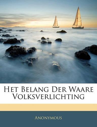 Het Belang Der Waare Volksverlichting