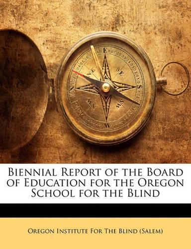 Biennial Report of the Board of Education for the Oregon School for the Blind