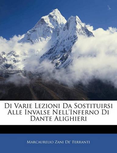 Di Varie Lezioni Da Sostituirsi Alle Invalse Nell'inferno Di Dante Alighieri