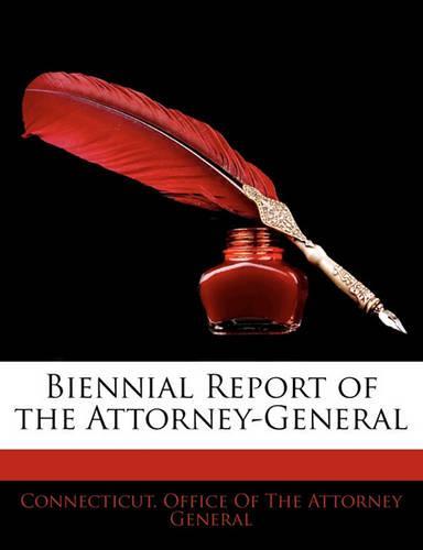 Biennial Report of the Attorney-General