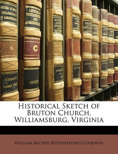 Historical Sketch of Bruton Church, Williamsburg, Virginia