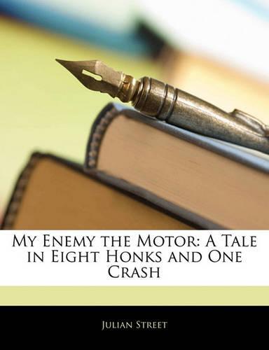 My Enemy the Motor: A Tale in Eight Honks and One Crash