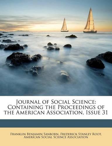 Journal of Social Science: Containing the Proceedings of the American Association, Issue 31