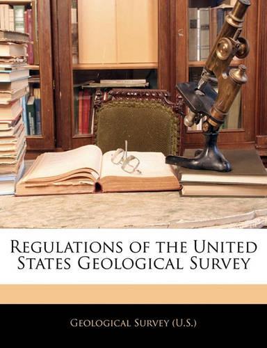 Regulations of the United States Geological Survey