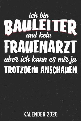 Kalender 2020: Bauleiter A5 Kalender Planer für ein erfolgreiches Jahr - 110 Seiten
