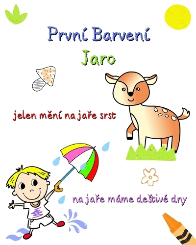 První Barvení, Jaro: Jarní ilustrace s jednoduchým textem pro zvídavé děti